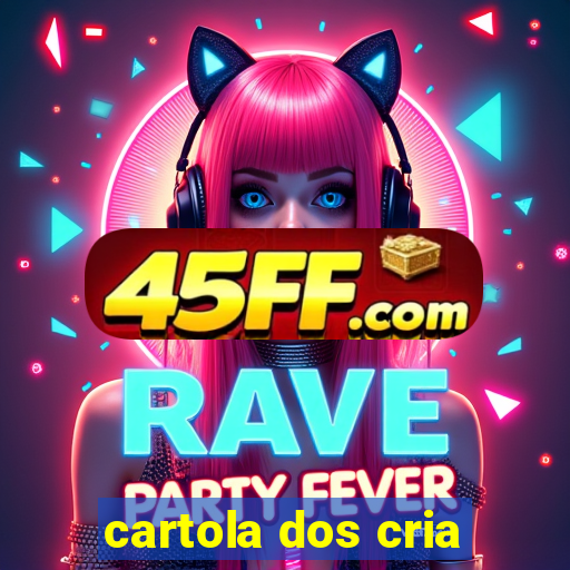 cartola dos cria
